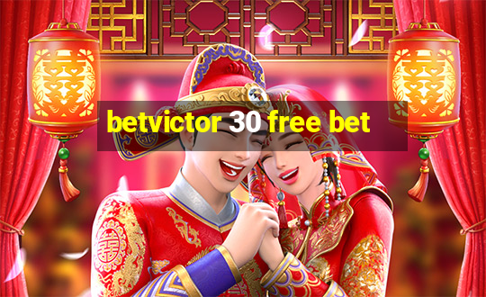 betvictor 30 free bet