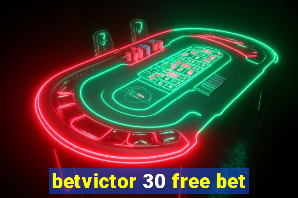 betvictor 30 free bet