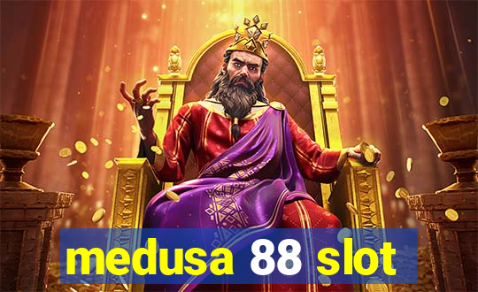 medusa 88 slot