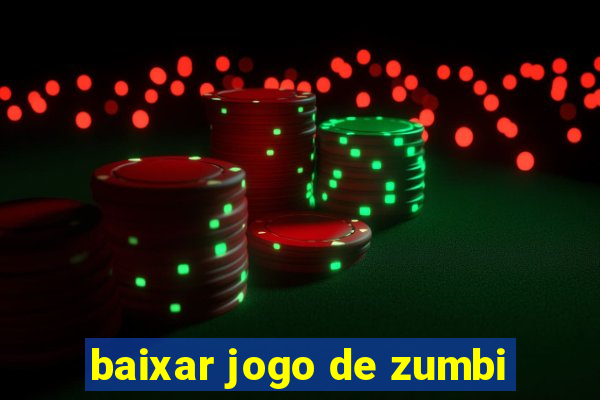 baixar jogo de zumbi