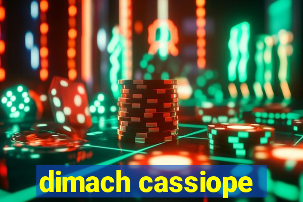 dimach cassiope