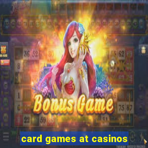 card games at casinos