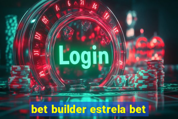 bet builder estrela bet