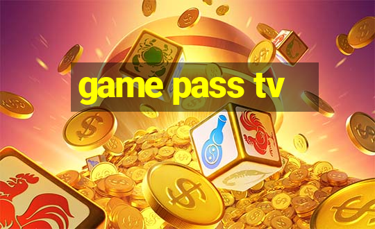 game pass tv