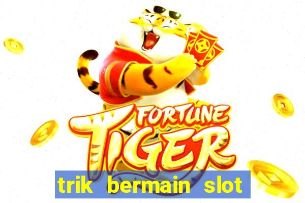 trik bermain slot higgs domino