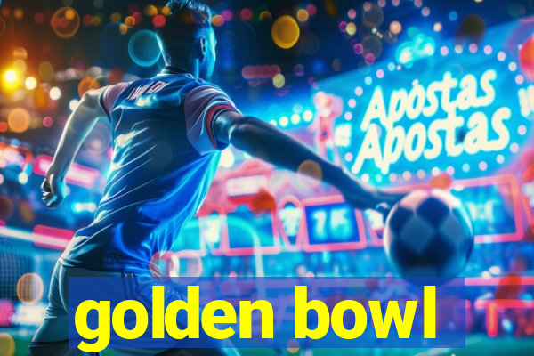 golden bowl