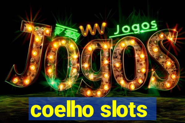 coelho slots