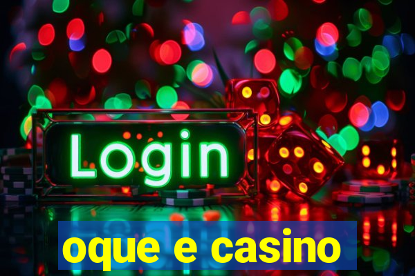 oque e casino