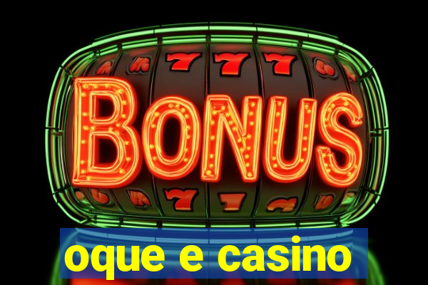 oque e casino