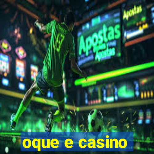 oque e casino