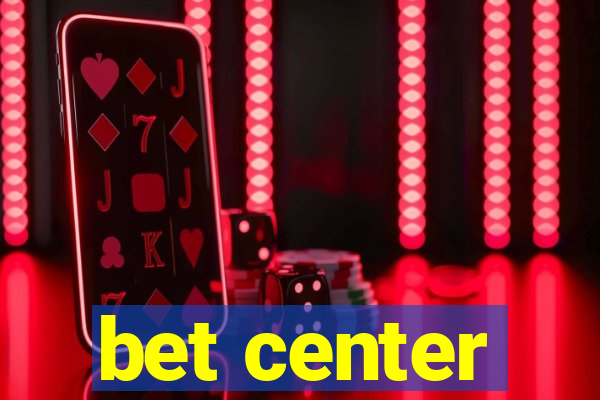 bet center