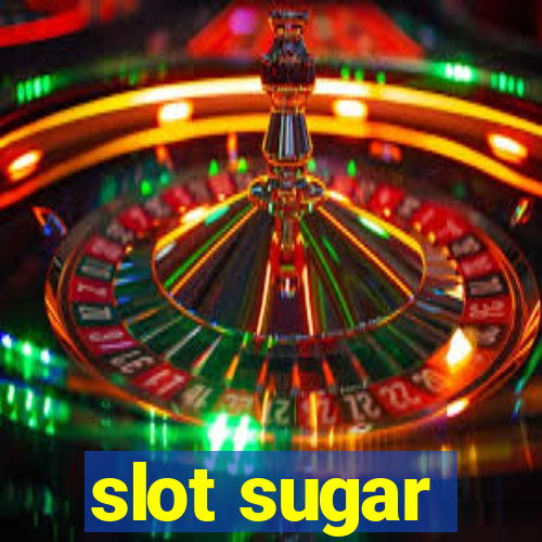 slot sugar