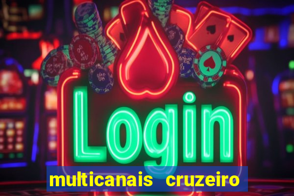 multicanais cruzeiro ao vivo