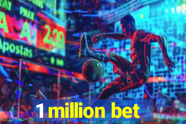 1 million bet