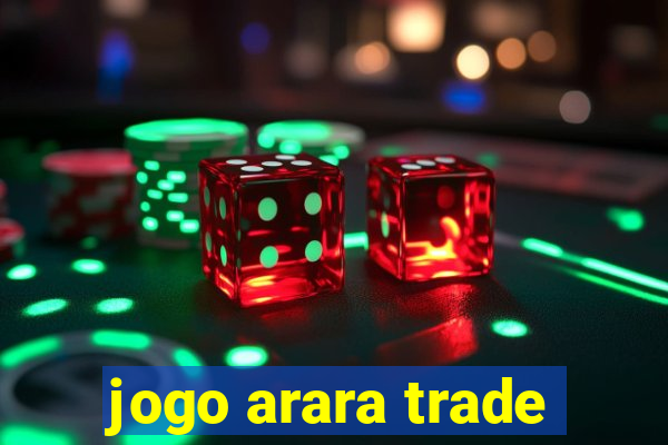 jogo arara trade