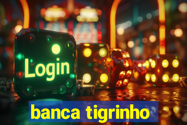 banca tigrinho