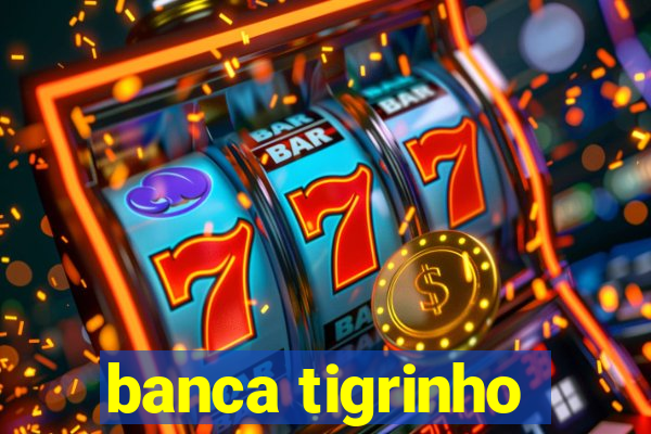 banca tigrinho