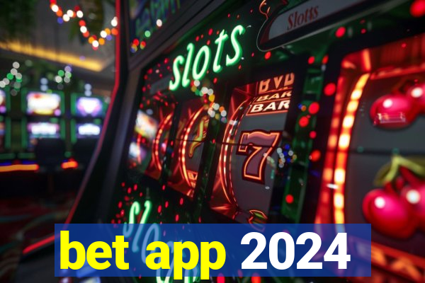 bet app 2024