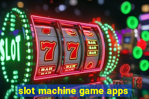 slot machine game apps