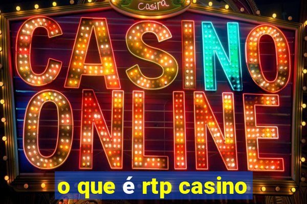 o que é rtp casino