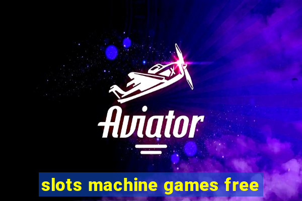 slots machine games free