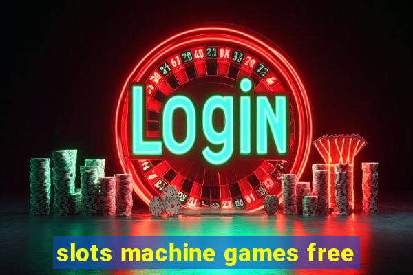 slots machine games free