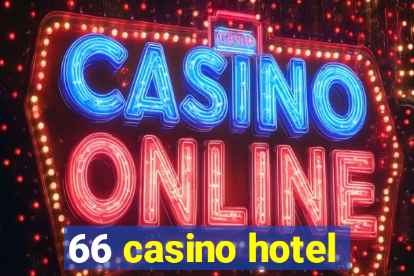 66 casino hotel