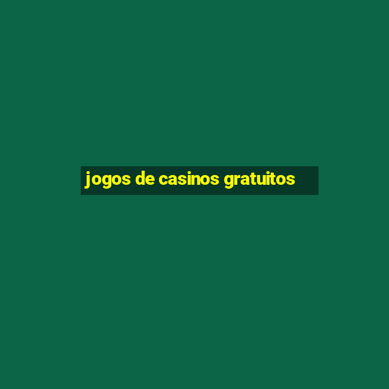 jogos de casinos gratuitos