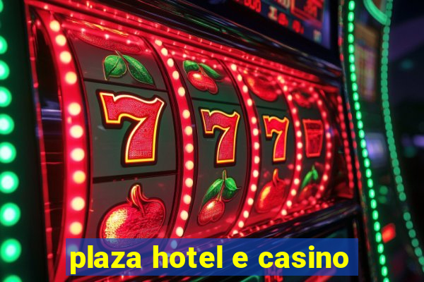 plaza hotel e casino