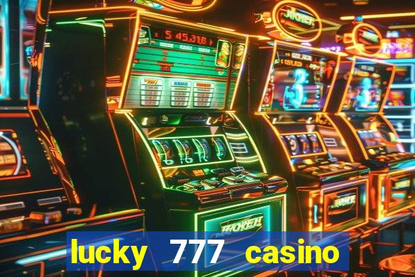 lucky 777 casino real money login