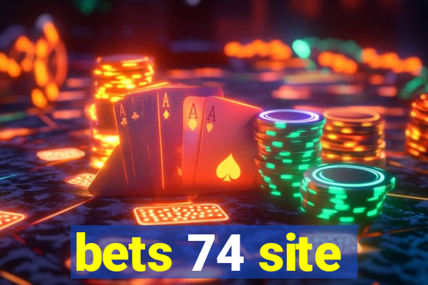 bets 74 site