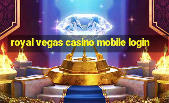 royal vegas casino mobile login