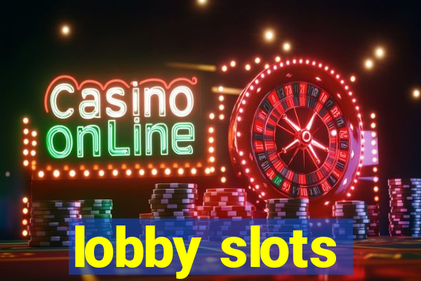 lobby slots