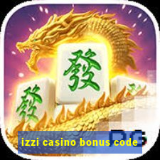 izzi casino bonus code