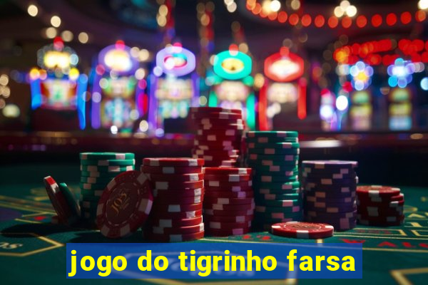 jogo do tigrinho farsa