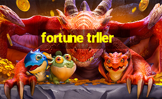 fortune trller