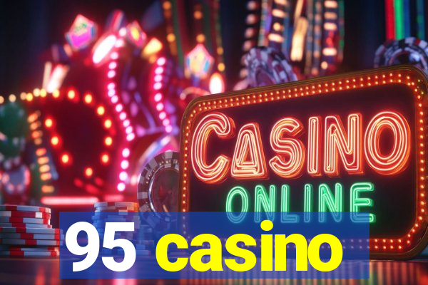 95 casino