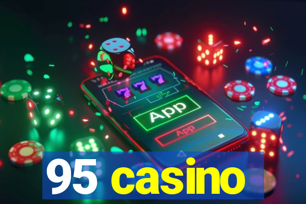 95 casino