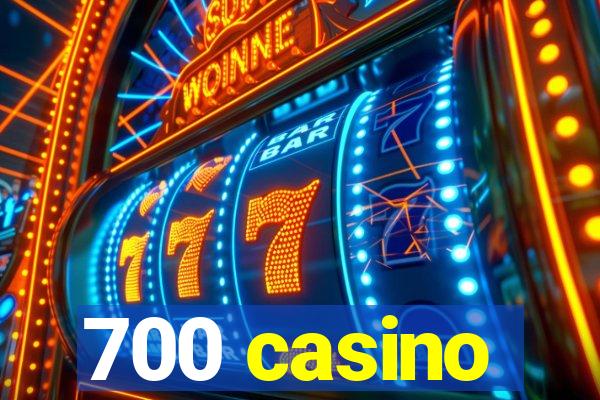 700 casino