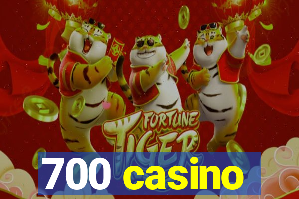 700 casino