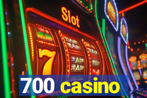 700 casino