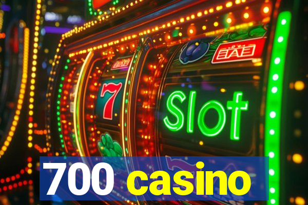 700 casino