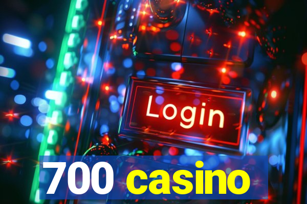 700 casino