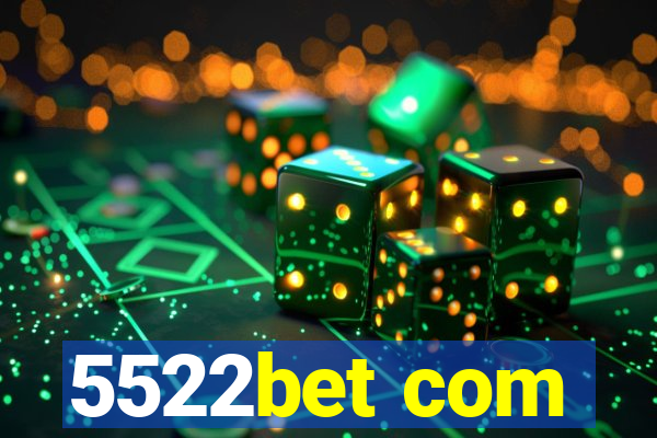 5522bet com