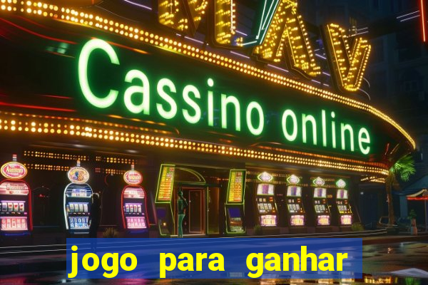 jogo para ganhar dinheiro gratis