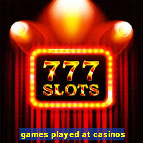 games played at casinos