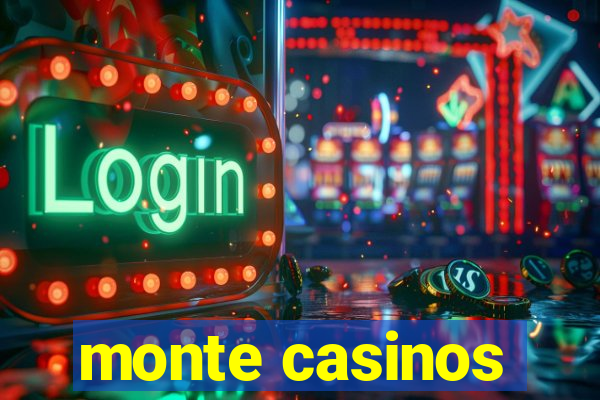 monte casinos