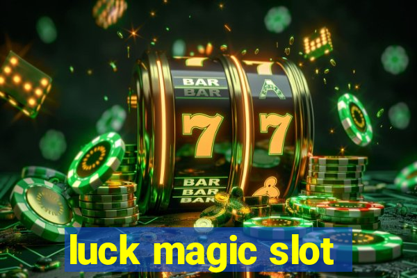 luck magic slot