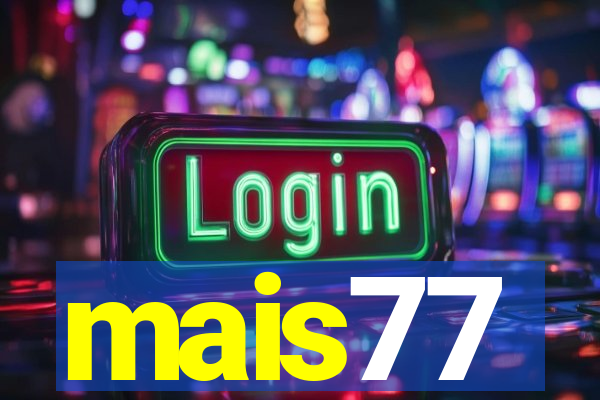 mais77