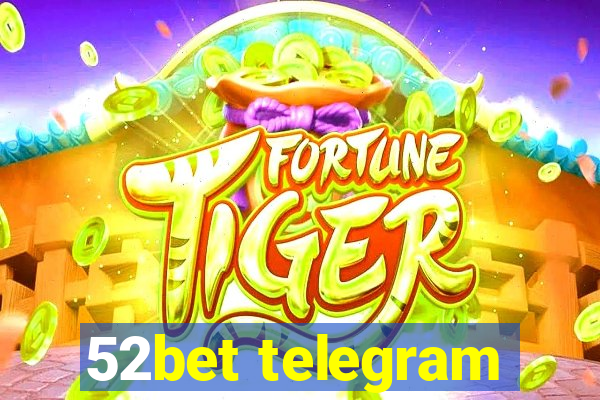 52bet telegram